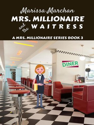 cover image of Mrs. Millionaire and the Waitress